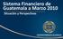 Sistema Financiero de Guatemala a Marzo 2010 Situación y Perspectivas