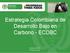 Estrategia Colombiana de Desarrollo Bajo en Carbono - ECDBC. Octubre de 2013 Protocolo Verde
