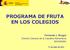 PROGRAMA DE FRUTA EN LOS COLEGIOS. Fernando J. Burgaz Director General de la Industria Alimentaria MAGRAMA