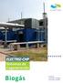 l l l l l l l l l l l ELECTRIZ-CHP Sistemas de Cogeneración Biogás Proyectos: de 64 kwe a 40 MWe de 94 kwt a 44 MWt