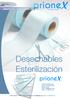Desechables Esterilización. PASSEIG TERRAPLE,9 08750 - MOLINS DE REI (BARCELONA) EMAIL: info@prionex.com WEB: www.prionex.com