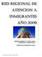 DIRECCION GENERAL DE ACCION SOCIAL Y COOPERACION INTERNACIONAL SERVICIO DE INTEGRACION SOCIAL. Red Regional de Atención a Inmigrantes 2009 1
