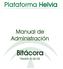 Plataforma Helvia. Manual de Administración. Bitácora. Versión 6.06.04