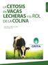 nutrición La Cetosis en vacas lecheras y el rol de la Colina Marc Rovers, Orffa / Excentials (rovers@orffa.com)