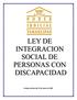 LEY DE INTEGRACION SOCIAL DE PERSONAS CON DISCAPACIDAD CAPITULO I DISPOSICIONES GENERALES