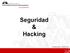 Seguridad & Hacking Actualización: Octubre 2013