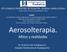 Aerosolterapia. Mitos y realidades. 6TO CONGESO ARGENTINO DE PEDIATRÍA GENERAL AMBULATORIA Buenos Aires, 19 al 21 de Noviembre de 2014
