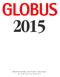 Globus. Príncipe de vergara, 109,2ª planta - 28o02 Madrid Tel.: 91 447 12 02 - Fax: 91 447 10 43. www.globuscom.es