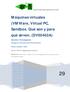 Máquinas virtuales (VMWare, Virtual PC, Sandbox. Qué son y para qué sirven. (DV00402A)