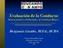 Evaluación de la Conducta: Seleccionando y Definiendo la Conducta Blanco Benjamín Giraldo, M.Ed., BCBA