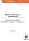 Magíster en Lenguaje y Comunicación. Certificación Intermedia: Postítulo en Lenguaje y Comunicación. Abril de 2016 Campus: Bellavista