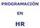 Programación en HR. Título del documento INDICE ... ... 8 2 INTRODUCCIÓN A LA PROGRAMACIÓN EN HR...