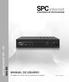 SINTONIZADOR TDT - HD. Serie 900 MANUAL DE USUARIO. For English user manual, visit: www.spcinternet.com/support. 06/11-Edición-1