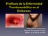 Profilaxis de la Enfermedad Tromboembólica en el Embarazo. Marta Pastor Extremiana Hospital Universitario Cruces Bilbao, 16 de Enero de 2015