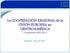 La COOPERACIÓN REGIONAL de la UNIÓN EUROPEA en CENTROAMÉRICA Cooperación 2002-2013. Honduras, marzo de 2012