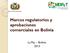 Marcos regulatorios y aprobaciones comerciales en Bolivia