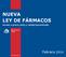 NUEVA LEY DE FÁRMACOS. Acceso a precio justo y calidad garantizada