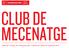 CLUB DE MECENATGE Vàlid per a l edició de Temporada Alta Festival de Tardor de Catalunya 2015