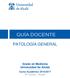 PATOLOGÍA GENERAL. Grado en Medicina Universidad de Alcalá. Curso Académico 2016/2017 3 er Curso - Anual