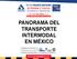 PANORAMA DEL TRANSPORTE INTERMODAL EN MÉXICO