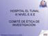HOSPITAL EL TUNAL III NIVEL E.S.E COMITÉ DE ÈTICA DE INVESTIGACIÒN