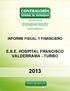 INFORME FISCAL Y FINANCIERO E.S.E. HOSPITAL FRANCISCO VALDERRAMA - TURBO