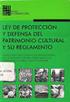 LEY DE PROTECCIÓN Y DEFENSA DEL PATRIMONIO CULTURAL Y SU REGLAMENTO 4ta edición, noviembre 2006