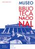 BIENVENIDO AL MUSEO El MUSEO de la BIBLIOTECA NACIONAL se ha creado con el objetivo de divulgar la historia de esta institución, sus colecciones y el