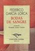 Federico García Lorca BODAS DE SANGRE. Tragedia en tres actos y siete cuadros