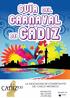 Programación Carnaval de Cádiz 2011 p. 4. Recomendaciones p. 13. Historia del Carnaval de Cádiz p. 21. Curso intensivo de Carnaval p.