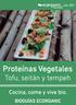 Proteínas Vegetales Tofu, seitán y tempeh. Cocina, come y vive bio. BIOGUÍAS ECORGANIC
