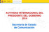 ACTIVIDAD INTERNACIONAL DEL PRESIDENTE DEL GOBIERNO Secretaría de Estado de Comunicación