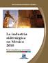 INSTITUTO NACIONAL DE ESTADÍSTICA Y GEOGRAFÍA. La industria siderúrgica en México Serie estadísticas sectoriales