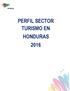 PERFIL SECTOR TURISMO EN HONDURAS 2016