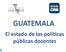 GUATEMALA. El estado de las políticas públicas docentes