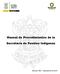 Manual de Procedimientos de la Secretaría de Pueblos Indígenas INDICE INTRODUCCIÓN 5 CAPÍTULO I 1. MARCO JURÍDICO 6