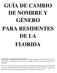 GUÍA DE CAMBIO DE NOMBRE Y GÉNERO PARA RESIDENTES DE LA FLORIDA