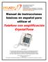 Manual de instrucciones básicas en español para utilizar el. CrystalTone 2013 PRATP