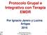 Protocolo Grupal e Integrativo con Terapia EMDR Por Ignacio Jarero y Lucina Artigas 2016