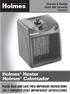 Holmes Heater Holmes Calentador PLEASE READ AND SAVE THESE IMPORTANT INSTRUCTIONS LEA Y CONSERVE ESTAS IMPORTANTES INSTRUCCIONES