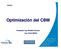 Optimización n del CBM. Presentan: Ing. Rodolfo Arocena Ing. Carlos Bellini