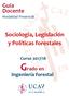Guía Docente Modalidad Presencial. Sociología, Legislación y Políticas forestales. Curso 2017/18. Grado en. Ingeniería forestal