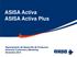 ASISA Activa ASISA Activa Plus. Departamento de Desarrollo de Productos Dirección Comercial y Marketing Diciembre 2014