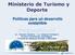 Ministerio de Turismo y Deporte Políticas para un desarrollo sostenible