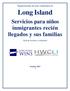 Organizaciones de base comunitaria en. Long Island. Servicios para niños inmigrantes recién llegados y sus familias. Guía de recursos y referencia