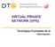 VIRTUAL PRIVATE NETWORK (VPN)