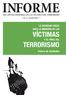 INFORME VÍCTIMAS TERRORISMO LA SOCIEDAD VASCA ANTE LA MEMORIA DE LAS Y EL FINAL DEL. Avance de resultados