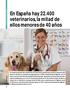ECONOMÍA DE LA SALUD ANIMAL En España hay veterinarios, la mitad de ellos menores de 40 años