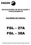 INSTRUCCIONES DE INSTALACIÓN Y FUNCIONAMIENTO CALDERA DE GASOIL FGL 27A FGL 38A