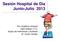Sesión Hospital de Día Junio-Julio Dra. Angélica Lebreault Olga Gallego (T.O.) Equipo de enfermeras y auxiliares Dr.